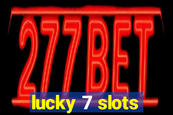 lucky 7 slots